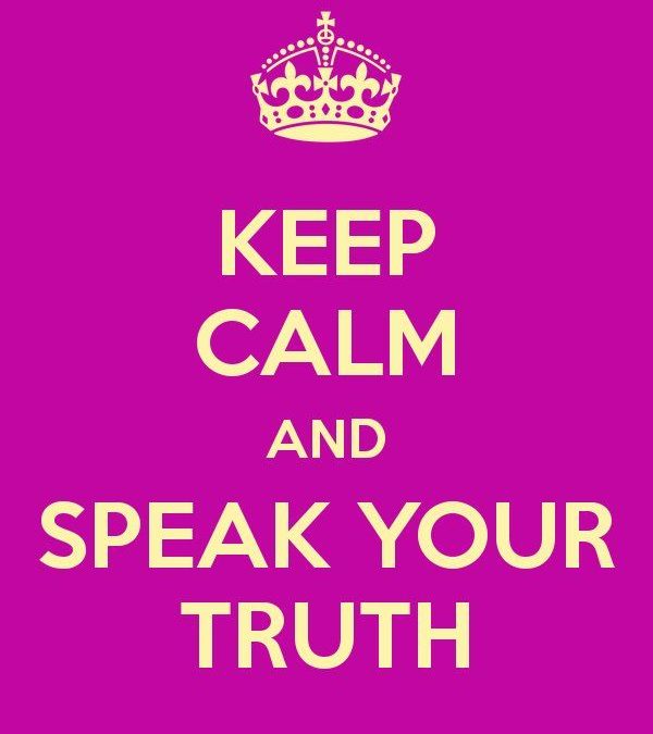keep calm and speak your truth
